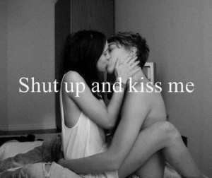 shut up & kiss